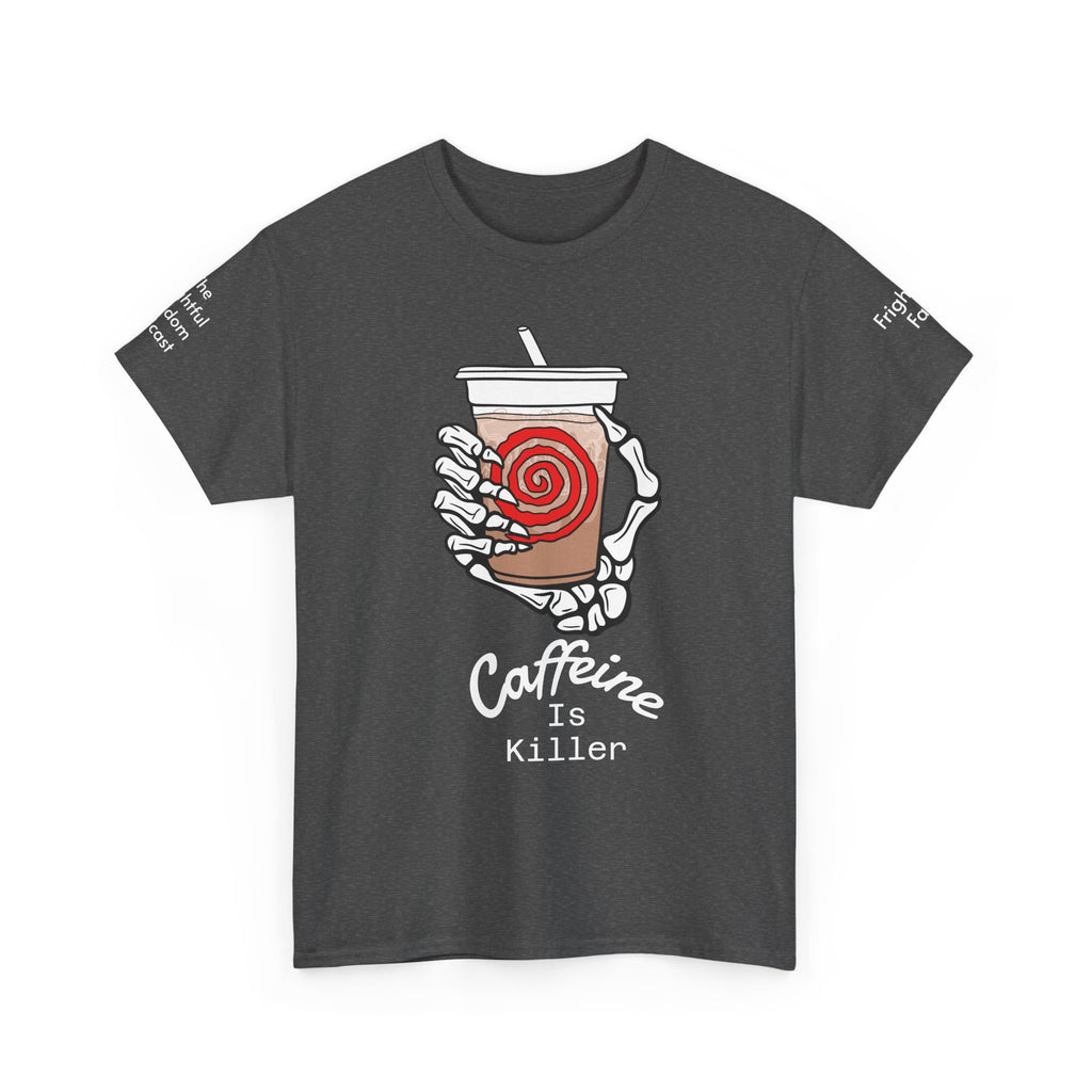 Caffeine is Killer Unisex Heavy Cotton Tee
