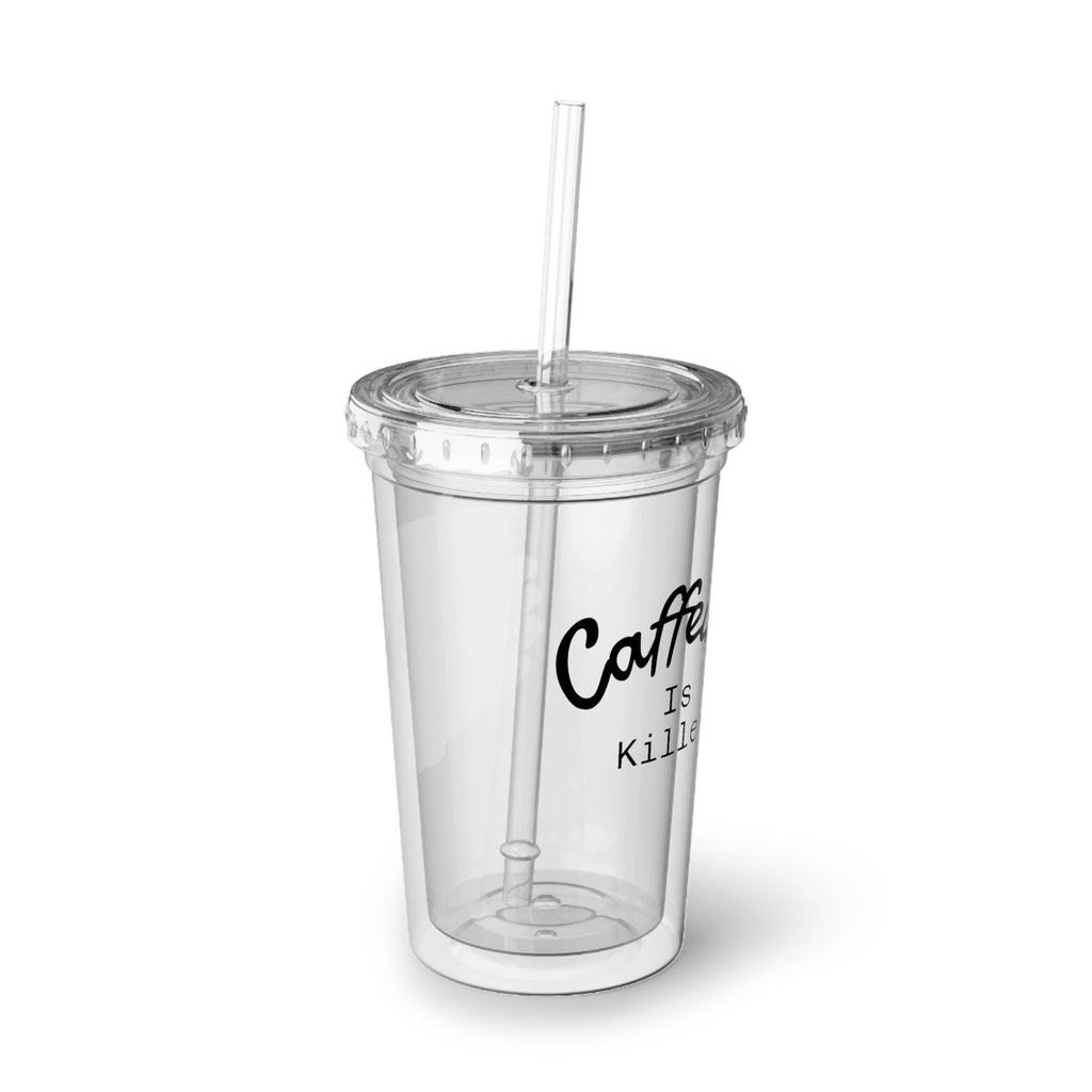Caffeine Is Killer Suave Acrylic Cup